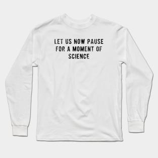 Let Us Now Pause For A Moment Of Science Hoodie Tank Top Gifts Car Science Long Sleeve T-Shirt